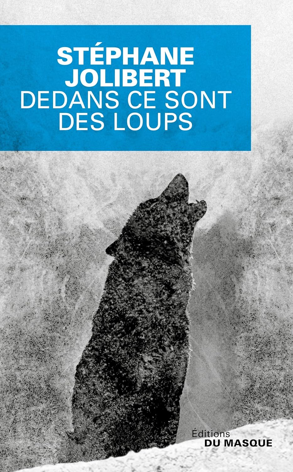 Dedans, ce sont des loups, Stéphane Jolibert (Éditions du masque, Le livre de poche) — Nicolas