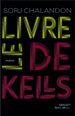 Le Livre de Kells, Sorj Chalandon (Grasset) — Aurélie