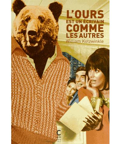 L&rsquo;ours est un écrivain comme les autres, William Kotzwinkle (Cambourakis) – Mélanie