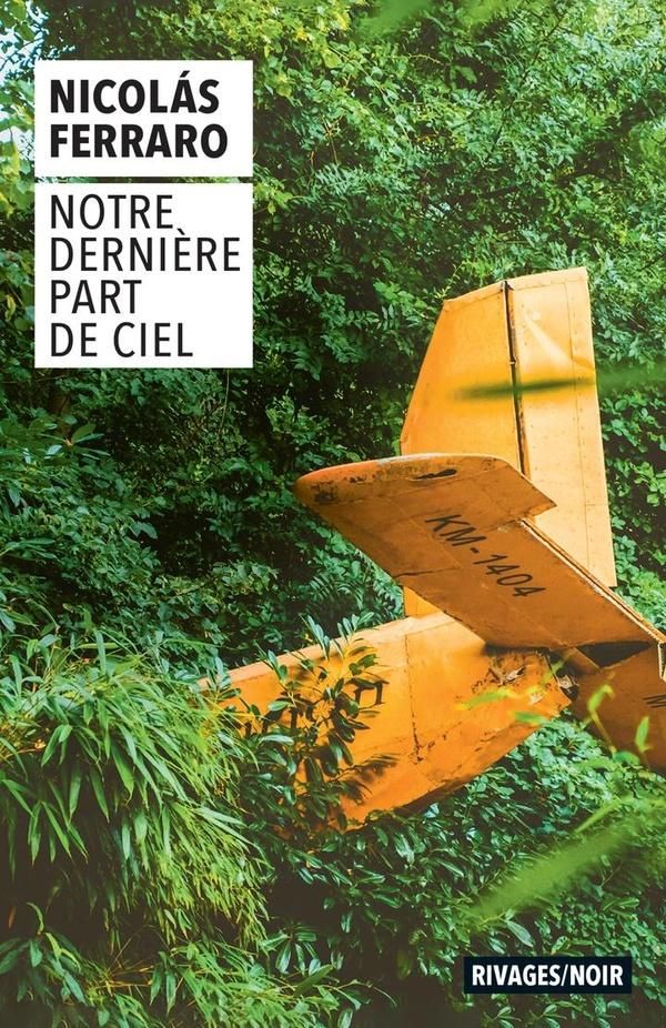 Notre dernière part de ciel, Nicolas Ferraro (Rivages / Noir) – Yann